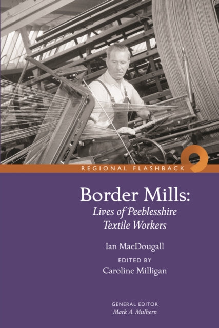 Book cover of: Border Mills. By: Ian MacDougall; Caroline Milligan