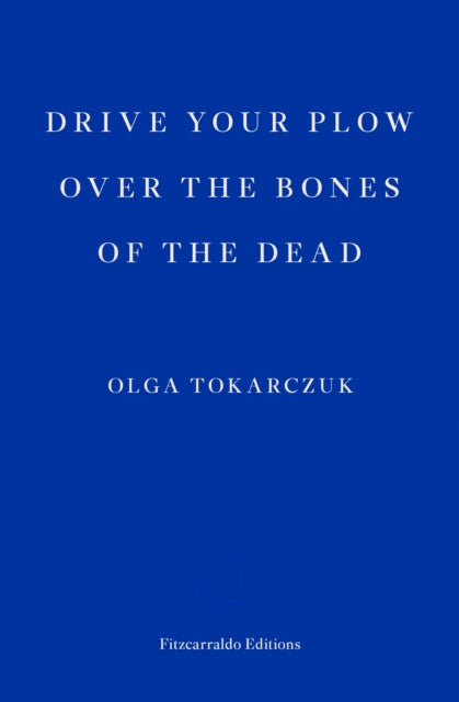 Book cover of: Drive your Plow over the Bones of the Dead