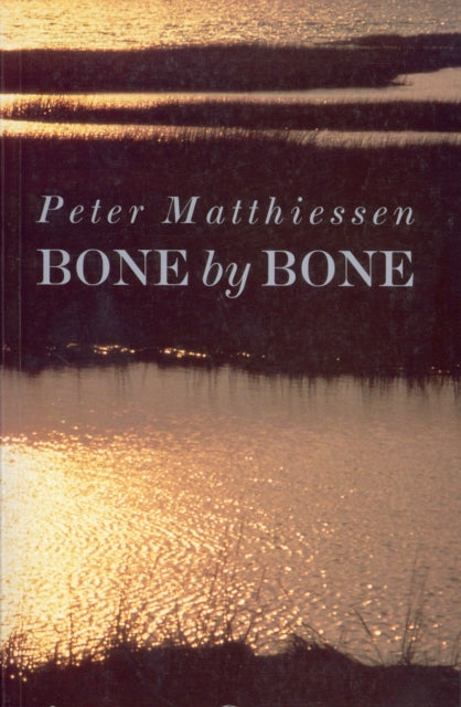 Book cover of: Bone by Bone. By: Peter Matthiessen