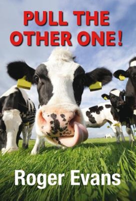 Book cover of: Pull the Other One!. By: Roger Evans
