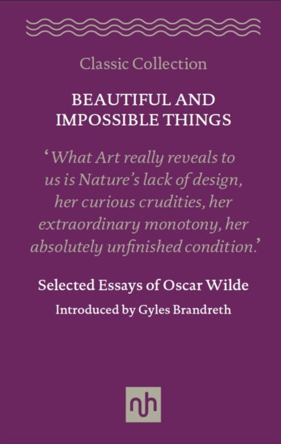 Book cover of: Beautiful and Impossible Things: Selected Essays of Oscar Wilde. By: Oscar Wilde