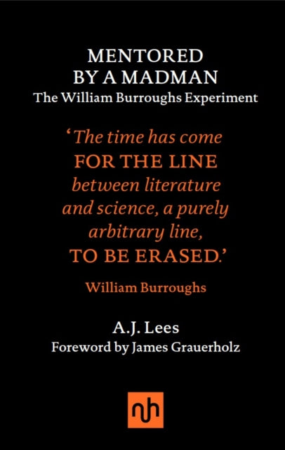 Book cover of: Mentored by a Madman: The William Burroughs Experiment. By: Lees, Andrew