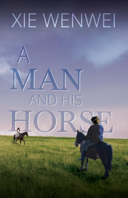 Book cover of: Man and his Horse. By: Xie Wenwei