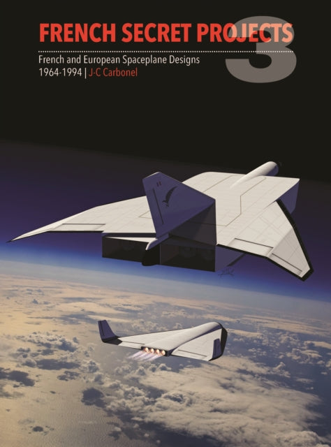 Book cover of: French Secret Projects 3. By: Jean-Christophe Carbonel