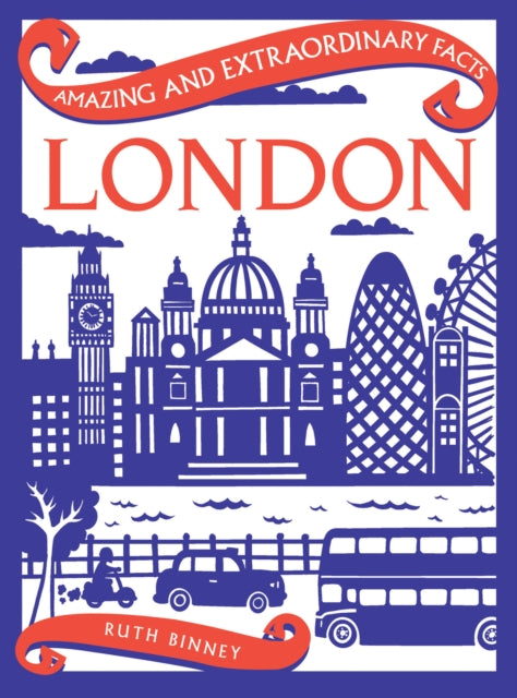 Amazing & Extraordinary Facts: London