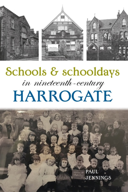 Schools and schooldays in nineteenth-century Harrogate