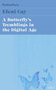 Book cover of: Butterfly's Tremblings in the Digital Age. By: Eleni Cay