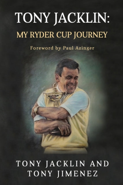 Book cover of: Tony Jacklin. By: Tony Jimenez