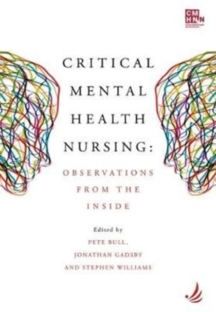Book cover of: Critical Mental Health Nursing. By: Pete Bull