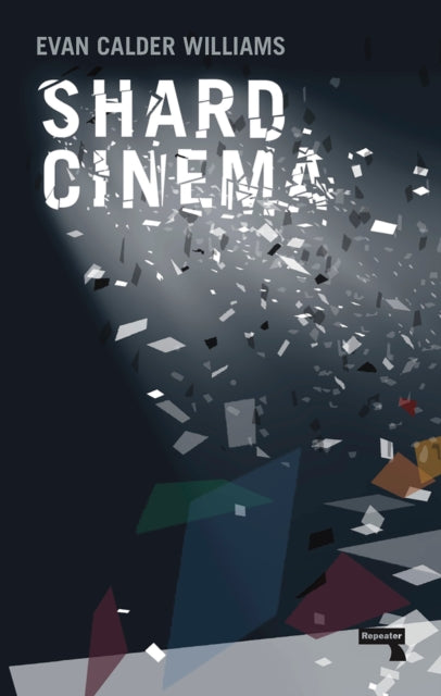 Book cover of: Shard Cinema. By: Evan Calder Williams
