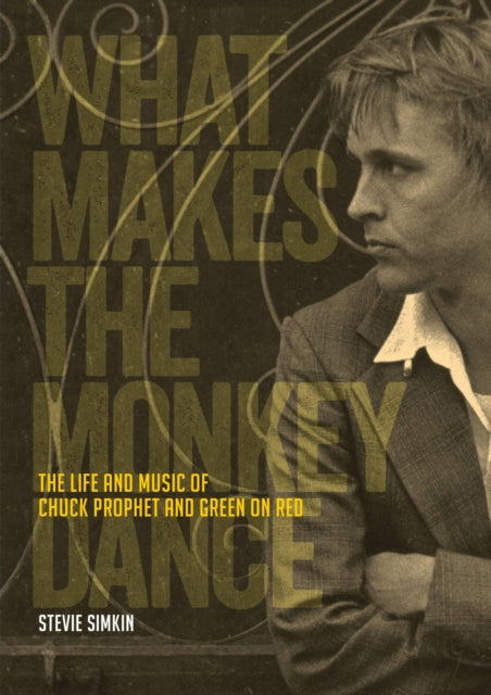 Book cover of: What Makes The Monkey Dance. By: Stevie Simkin