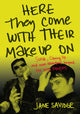 Book cover of: Here They Come With Their Make-Up On. By: Jane Savidge