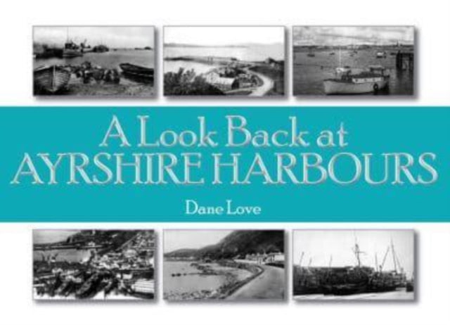 Book cover of: Look Back at Ayrshire Harbours