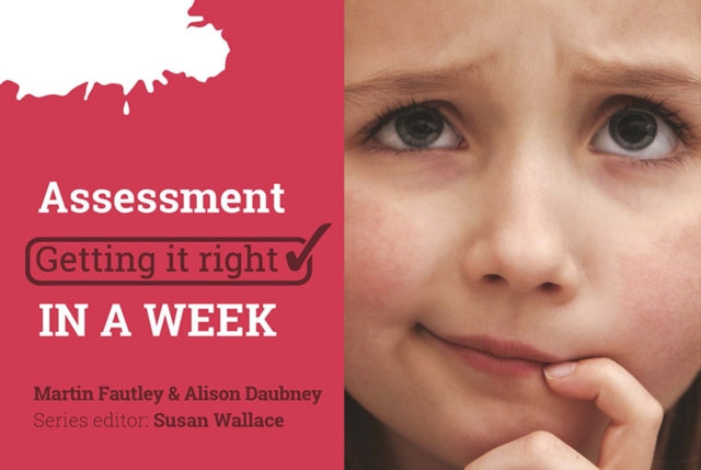 Book cover of: Assessment: Getting it Right in a Week. By: Alison Daubney