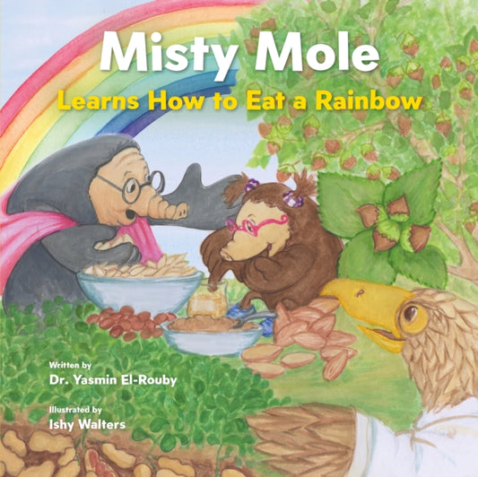 Book cover of: Misty Mole and the Eating Adventure. By: Yasmin El-Rouby; Ishy Walters