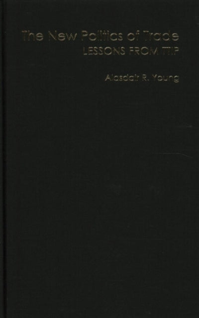 Book cover of: New Politics of Trade. By: Alasdair R. Young