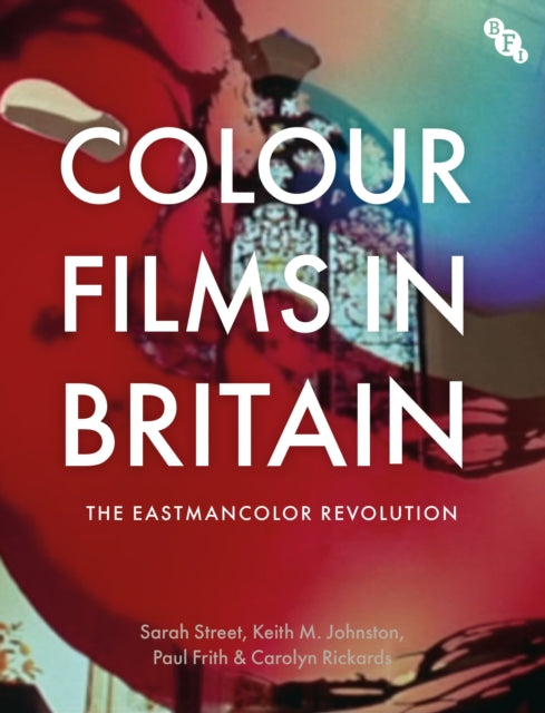 Book cover of: Colour Films in Britain. By: Sarah Street