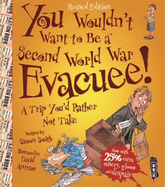 Book cover of: You Wouldn't Want To Be A Second World War Evacuee. By: Simon Smith