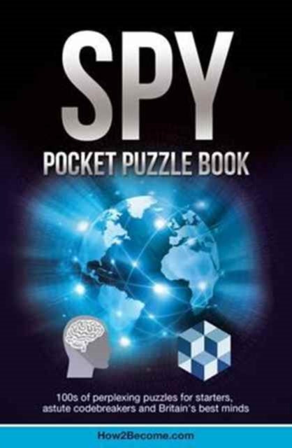 Book cover of: Spy Pocket Puzzle Book: 100s of Perplexing Puzzles for Starters, Astute Codebreakers and Britain's Best Minds (the Puzzle Series)