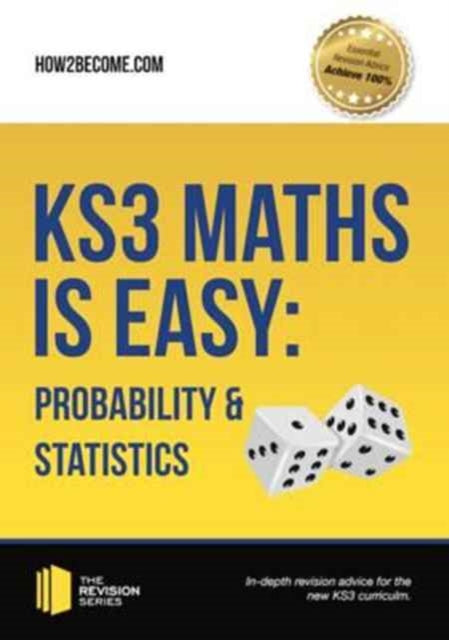 Book cover of: KS3 Maths is Easy: Probability & Statistics. Complete Guidance for the New KS3 Curriculum