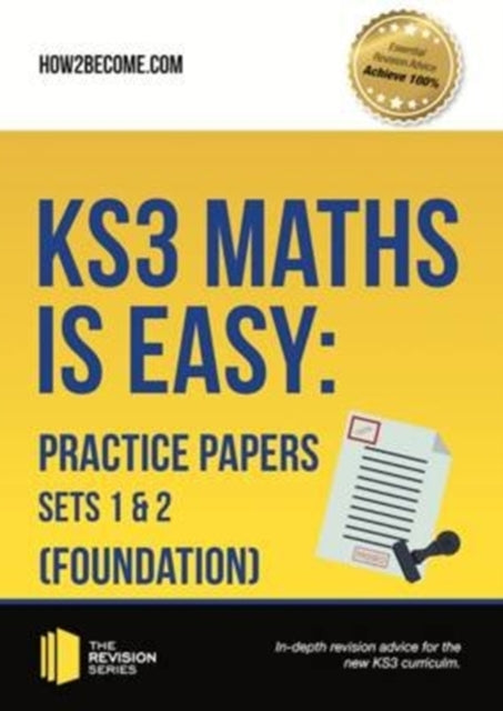 Book cover of: KS3 Maths is Easy: Practice Papers Sets 1 & 2 (Foundation). Complete Guidance for the New KS3 Curriculum