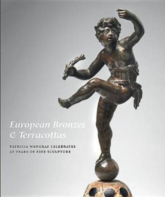 Book cover of: European Bronzes & Terracottas. By: Patricia Wengraf