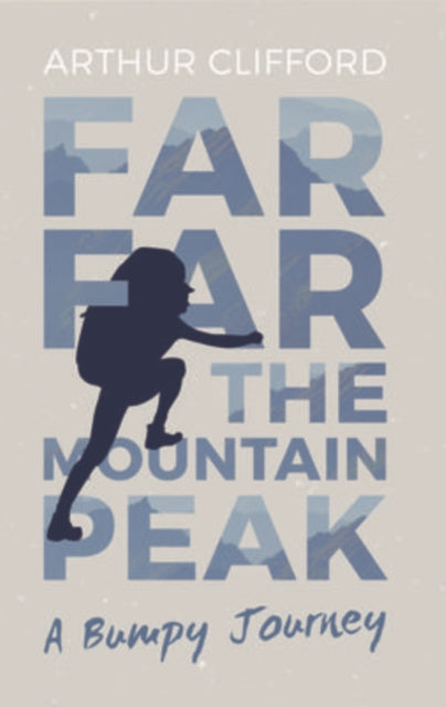 Book cover of: Far, Far the Mountain Peak. By: Arthur Clifford