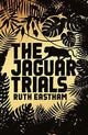 Book cover of: Jaguar Trials. By: Ruth Eastham