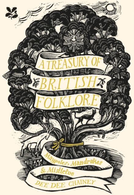 Treasury of British Folklore, Maypoles, Mandrakes and Mistletoe 9781911358398 Dee Dee Chainey