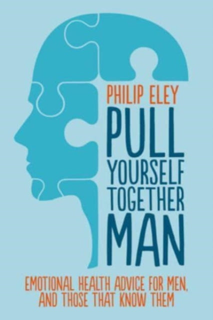 Book cover of: Pull Yourself Together, Man. By: ELEY