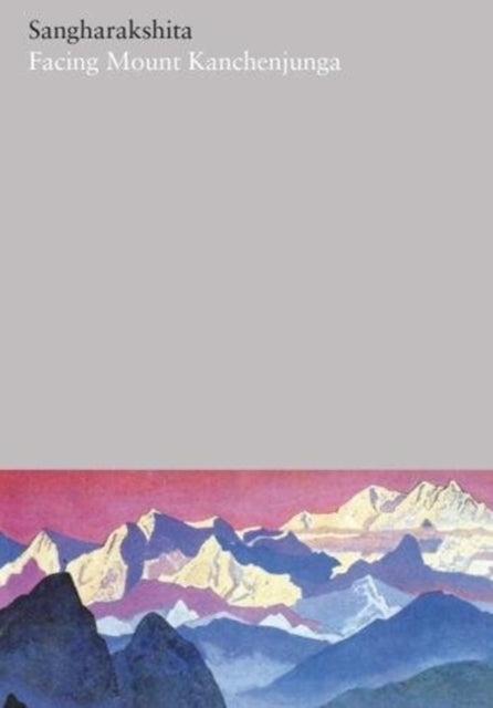 Book cover of: Facing Mount Kanchenjunga. By: SANGHARAKSHITA