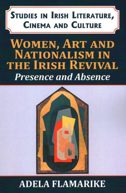 Book cover of: Women, Art and Nationalism in the Irish Revival. By: Adela Flamarique