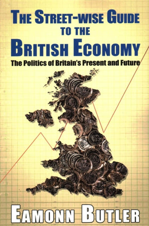 The Streetwise Guide To The British Economy