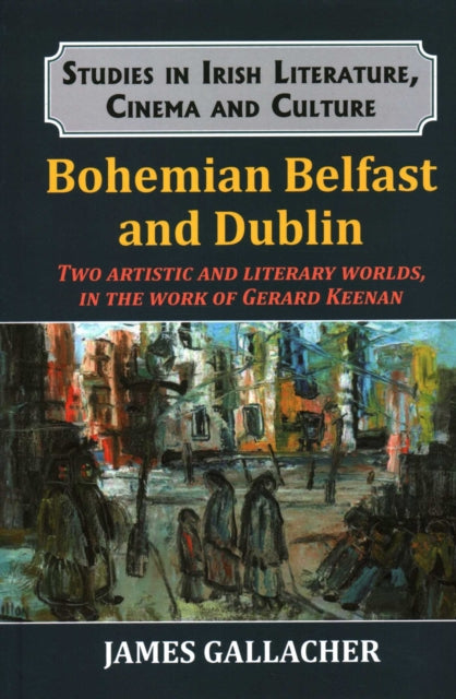 Book cover of: Bohemian Belfast and Dublin. By: James Gallacher