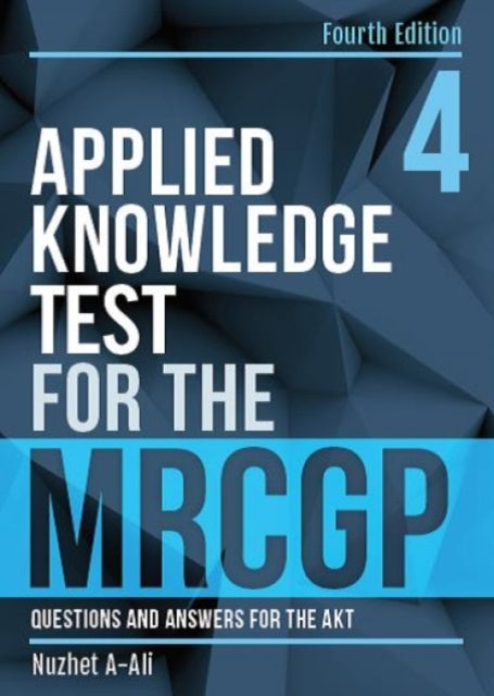 Book cover of: Applied Knowledge Test for the MRCGP, fourth edition. By: Nuzhet A-Ali