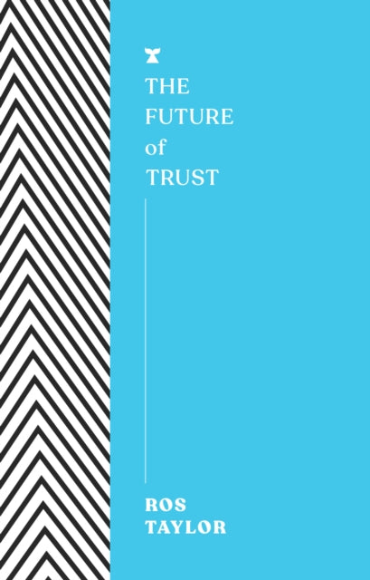 Book cover of: Future of Trust. By: Ros Taylor