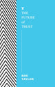 Book cover of: Future of Trust. By: Ros Taylor