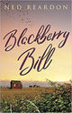 Book cover of: Blackberry Bill. By: Ned Reardon