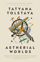 Book cover of: Aetherial Worlds. By: Tatiana Tolstaia