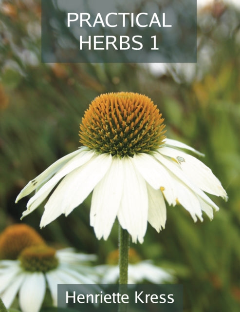 Book cover of: Practical Herbs 1. By: Henriette Kress