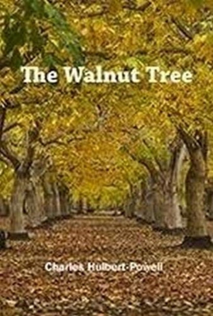 Book cover of: Walnut Tree. By: Charles L. Hulbert-Powell