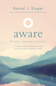 Book cover of: Aware. By: Daniel Siegel