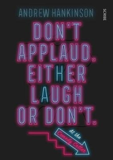 Book cover of: Don’t applaud. Either laugh or don’t. (At the Comedy Cellar.). By: Andrew Hankinson