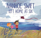 Book cover of: Ivanhoe Swift Left Home at Six. By: Jane Godwin