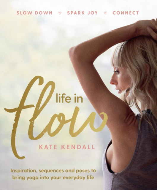 Book cover of: Life in Flow. By: Kate Kendall