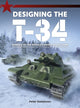Book cover of: Designing the T-34. By: Peter Samsonov