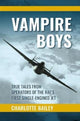Book cover of: Vampire Boys. By: Charlotte Bailey