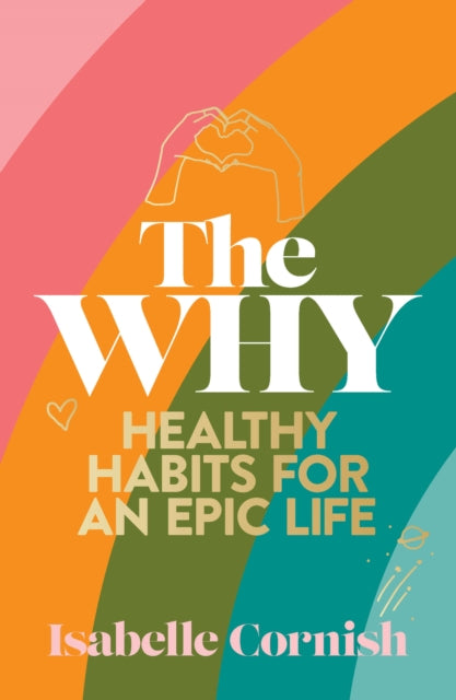 Book cover of: The Why. By: Isabelle Cornish