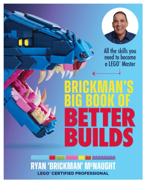 Book cover of: Brickman's Big Book of Better Builds. By: Ryan McNaught