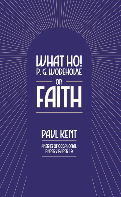 Book cover of: What Ho! P. G. Wodehouse on Faith